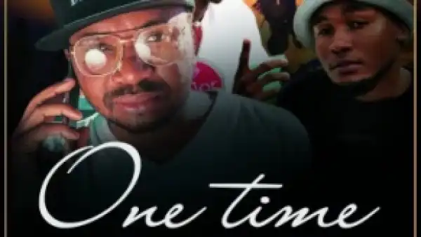 T Blaze - One Time ft. Sleazy & Bonke